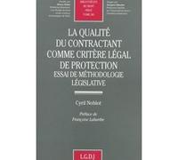 La qualité du contractant comme critère légal de protection Cyril Noblot (Auteur)