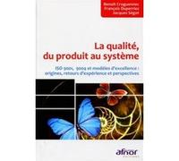 La qualité, du produit au système Benoît Croguennec (Auteur), François Duperriez (Auteur), Jacques Segot (Auteur)