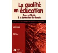 La qualité en éducation: Pour réfléchir à la formation de demain