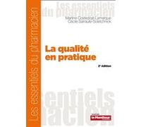La qualite en pratique 2e ed Cécile Sarraute-Soletchnik (Auteur), Martine Costedoat-Lamarque (Auteur)