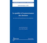 La qualité et la gouvernance des données au service de la performance des entreprises (Informatique et SI, RTA) - Laure BERTI-EQUILLE - Hermes Science Publications - broché - Livre