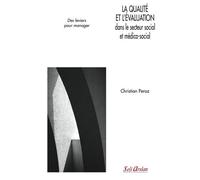 La Qualité Et L'évaluation Dans Le Secteur Social Et Médico-Social - Des Leviers Pour Manager