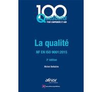 La qualité - ISO 9001:2015 - Michel Bellaïche - Afnor - broché - Etude