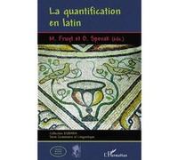 La quantification en latin Michèle Fruyt (Auteur), Olga Spevak (Auteur)