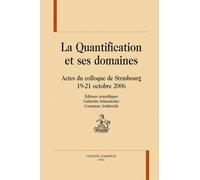 La Quantification Et Ses Domaines - Actes Du Colloque De Strasbourg, 19-21 Octobre 2006