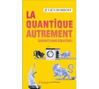 La quantique autrement: Garanti sans équation !