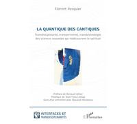 La quantique des cantiques – Transdisciplinarité, transpersonnel et transtechnologie – L'Harmattan