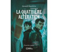 La quatrième altération - Première partie