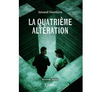 La quatrième altération - Seconde Partie - Arnaud Gauthier - Hello - broché - Roman