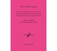La Quatrième Fonction - Altérité Et Marginalité Dans L'idéologie Des Indo-Européens