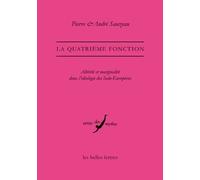 La Quatrième Fonction - Altérité Et Marginalité Dans L'idéologie Des Indo-Européens