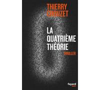 La quatrième théorie - Thierry Crouzet - Fayard - broché - Roman