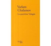 La quatrième Vologda Varlam Tikhonovitch Chalamov (Auteur), Sophie Benech (Traduction)