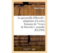La quenouille d'Hercule : adaptation à la scène française de 'A roca de Hercules', comédie - Henry Faure - Hachette Bnf - broché - Livre