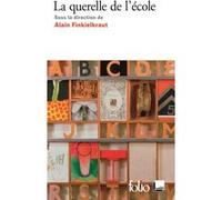 La querelle de l'école Collectif (Auteur), Alain Finkielkraut (Editeur du volume)
