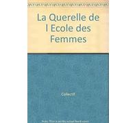 La Querelle De L'ecole Des Femmes (Societe Des Textes Francais Modernes)