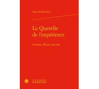 La Querelle De L'expérience - Aristote, Platon, Isocrate