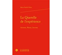 La Querelle de l'expérience Aristote, Platon, Isocrate - Marie-Noëlle Ribas - Classiques Garnier - relié - Etude