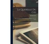 La querelle du Cid pices et pamphlets publis daprs les originaux avec une introd - Armand Gast - Creative Media Partners LLC - Livre en Anglais Armand GastArmand Gast (Auteur)