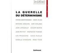 La Querelle du déterminisme Krzysztof Pomian (Auteur), Jean Largeault (Auteur), Henri Atlan (Auteur), Antoine Danchin (Auteur), Collectif (Auteur), David Ruelle (Auteur), Edgar Morin (Auteur)