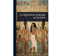 La Question Agraire en Egypte