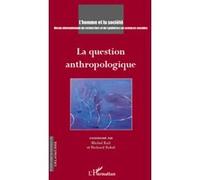 La question anthropologique Michel Kail (Auteur), Richard Sobel (Auteur)