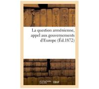 La Question Arménienne, Appel Aux Gouvernements D'europe