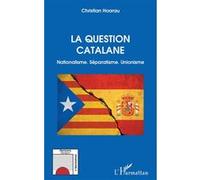 La question catalane Christian Hoarau (Auteur)
