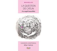 La question de Catlin Nouvelles traduites du thaï - Sukanya Hantrakul - Gope - broché - Nouvelles