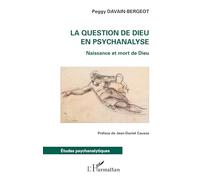 La question de Dieu en psychanalyse – Naissance et mort de Dieu – L'Harmattan