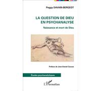 La question de Dieu en psychanalyse – Naissance et mort de Dieu – L'Harmattan