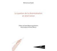 La question de la décentralisation en droit iranien - Mohammad Djalali - L'harmattan - broché - Essai