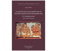 La Question De La Non-Dualite Dans La Jaiminiyasamhita Du Brahmandapurana: Le Janakaprasna