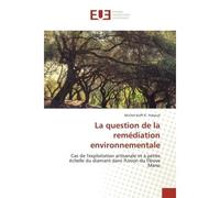 La question de la remediation environnementale Cas de l'exploitation artisanale et A petite echelle du diamant dans l'Union du Fleuve Mano - Michel Yoboue - Universitaires Europeennes - broché - Etude