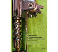 La question de la technoscience dans la culture contemporaine