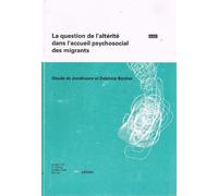 La Question de l'Alterite Dans l'Accueil Psychosocial des Migrants
