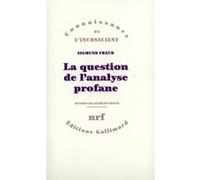 La question de l'analyse profane Sigmund Freud (Auteur), J.-B. Pontalis (Préface), Alain Rauzy (Traduction), André et Odile Bourguignon (Traduction), Pierre Cotet (Traduction), Janine Altounian (Tradu