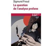 La question de l'analyse profane Sigmund Freud (Auteur), J.-B. Pontalis (Préface), André et Odile Bourguignon (Traduction), Janine Altounian (Traduction), Pierre Cotet (Traduction), Alain Rauzy (Tradu