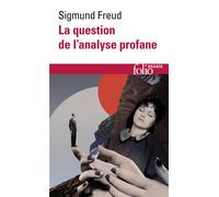 La question de l'analyse profane Tome 3 Oeuvres de Sigmund Freud - Sigmund Freud - Gallimard - Poche - Essai