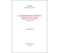 La Question De L¿Essence - Averroès Et Thomas D¿Aquin, Commentateurs D¿Aristote, Métaphysique Z1
