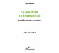 La Question De L'euthanasie - La Loi Léonetti Et Ses Perspectives
