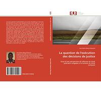 La question de l'exécution des décisions de justice: Essai d’une perspective de réforme du droit judiciaire congolais à la lumière du droit comparé