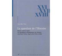 La question de l'Histoire Nature, Liberté, Esprit. Les paradigmes métaphysiques de l'Histoire chez Kant, Fichte et Hegel entre 1784 et 1806 - Jean-Marc Ferry - Universite De Bruxelles Eds - broché - E