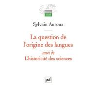 La Question De L'origine Des Langues Suivi De L'historicité Des Sciences