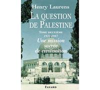 La Question de Palestine, tome 2 : 1922-1947