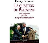 La question de Palestine, tome 5 Henry Laurens (Auteur)