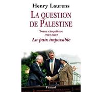 La question de Palestine, tome 5 La paix impossible - Henry Laurens - Fayard - broché - Essai