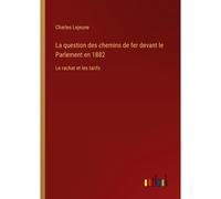 La Question Des Chemins De Fer Devant Le Parlement En 1882