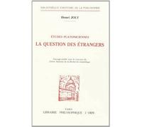 Etudes platoniciennes: La question des étrangers
