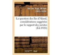 La question des îles d'Aland, considérations suggérées par le rapport des juristes - Willem Van der Vlugt - Hachette Bnf - broché - Livre